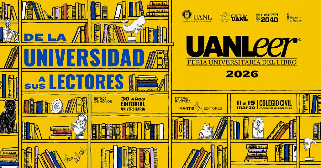 Lo mejor de la literatura regia, presente en la UANLeer 2026