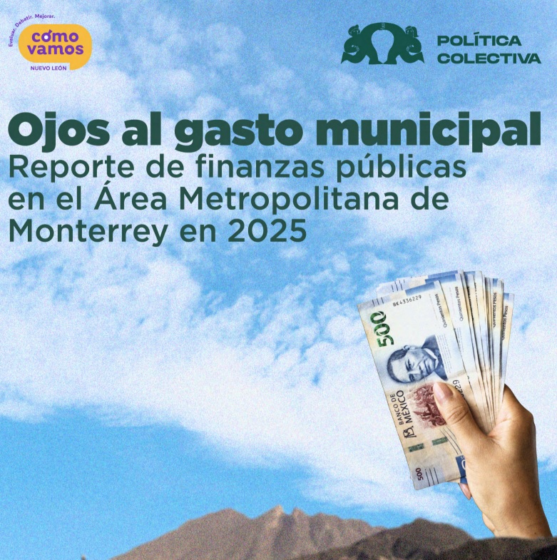 Impulsan Cómo Vamos NL y Política Colectiva monitoreo del gasto público en NL