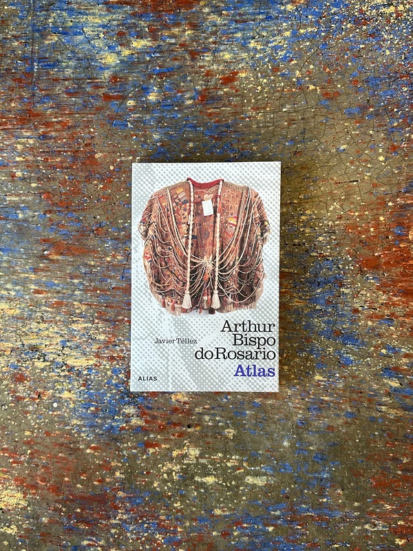 Arthur Bispo do Rosario: el “místico navegante” del arte brasileño 